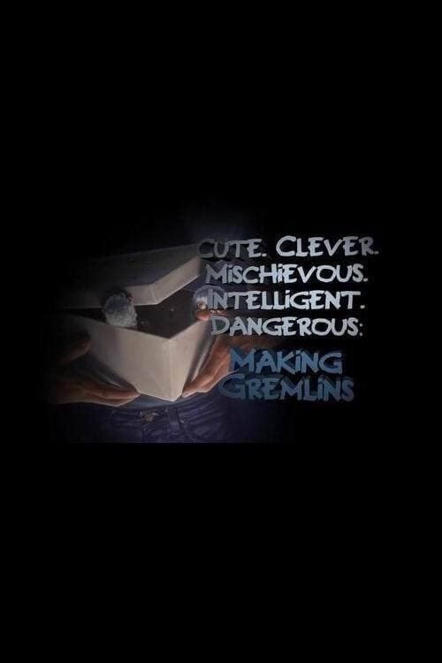Постер Cute. Clever. Mischievous. Intelligent. Dangerous: Making Gremlins